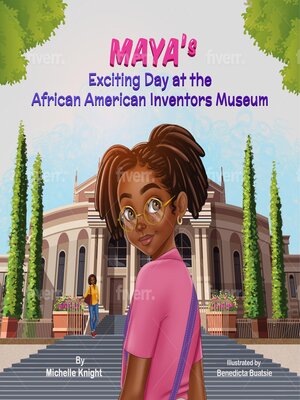cover image of Maya's Exciting Day at the African American Inventors Museum